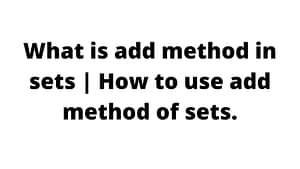 What is add method in sets